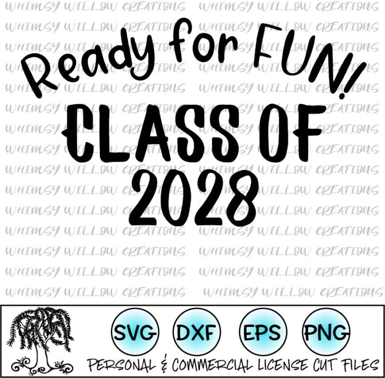 Ready For Fun Class Of 2028 Svg Cut File Whimsy Willow Creations